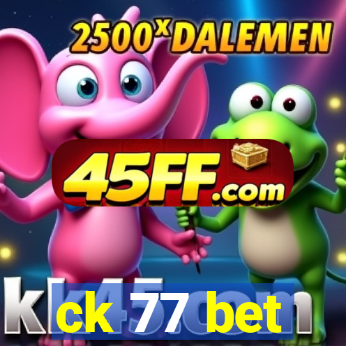 ck 77 bet